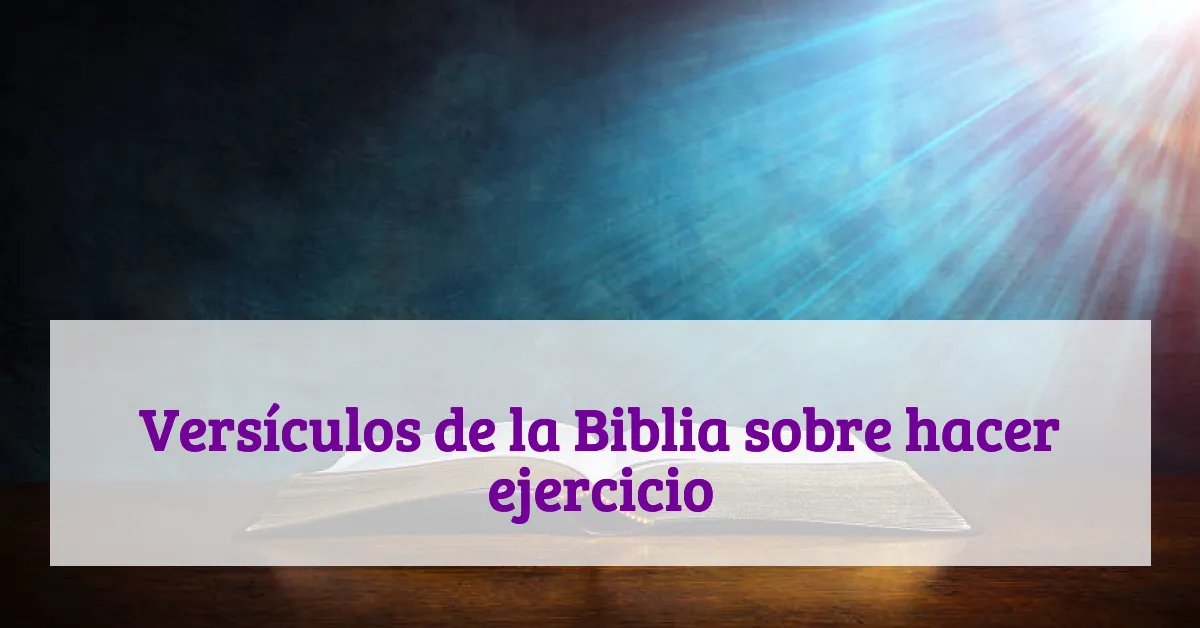 Versículos de la Biblia sobre hacer ejercicio