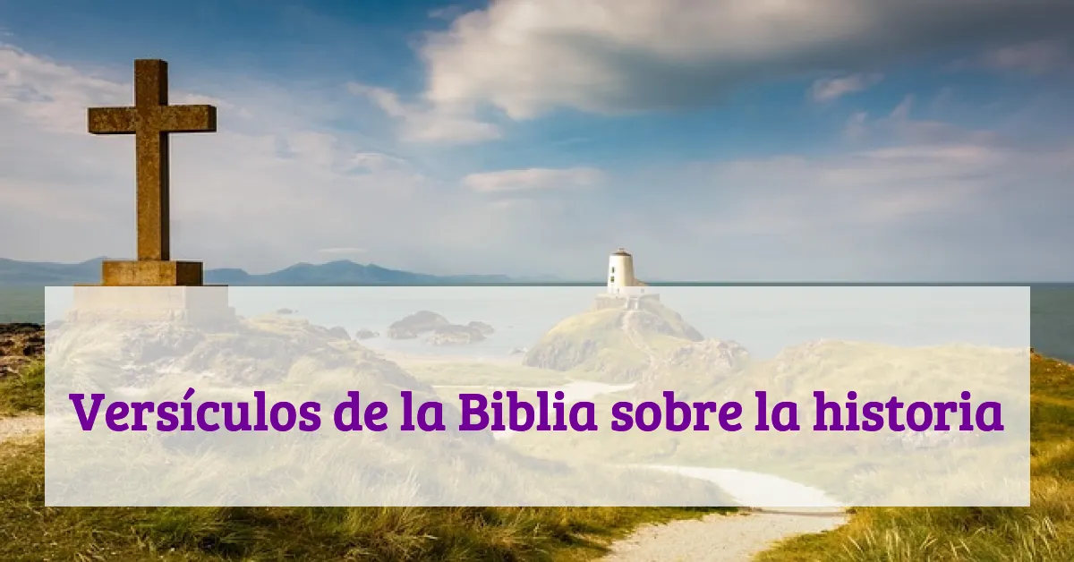 Versículos de la Biblia sobre la historia