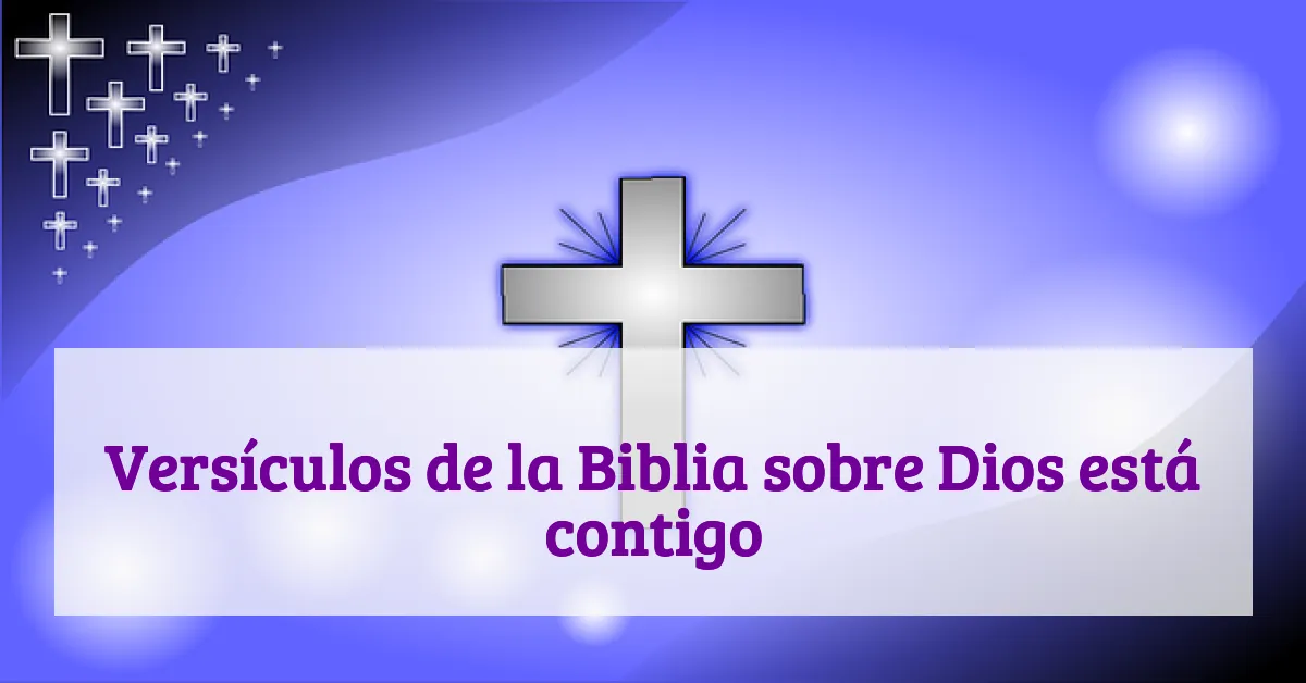 Versículos de la Biblia sobre Dios está contigo