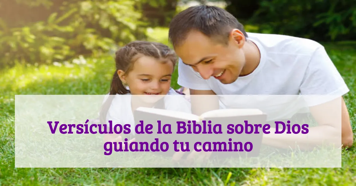 Versículos de la Biblia sobre Dios guiando tu camino