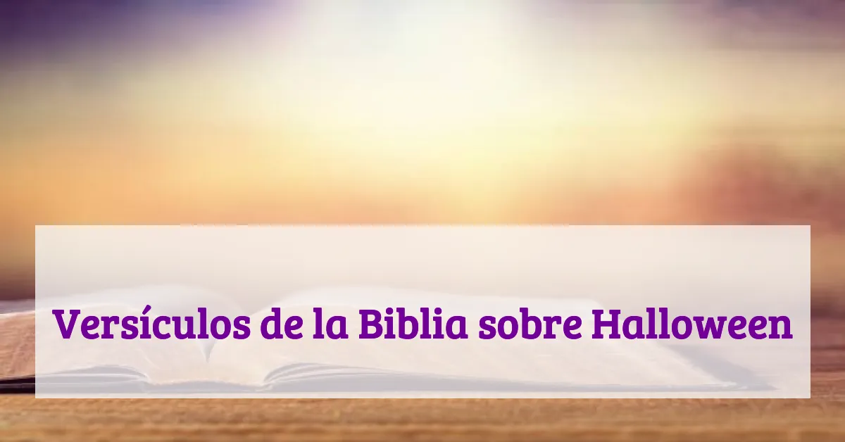 Versículos de la Biblia sobre Halloween