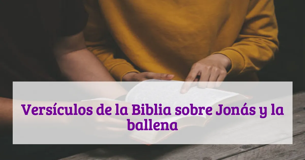 Versículos de la Biblia sobre Jonás y la ballena
