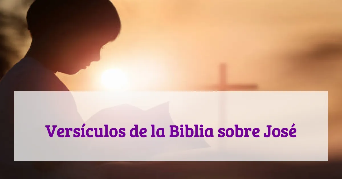 Versículos de la Biblia sobre José