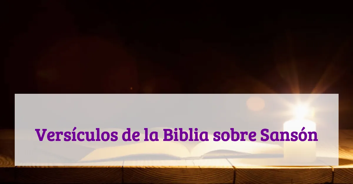 Versículos de la Biblia sobre Sansón