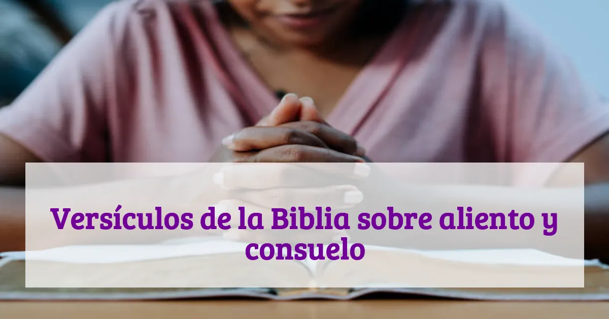 Versículos de la Biblia sobre aliento y consuelo