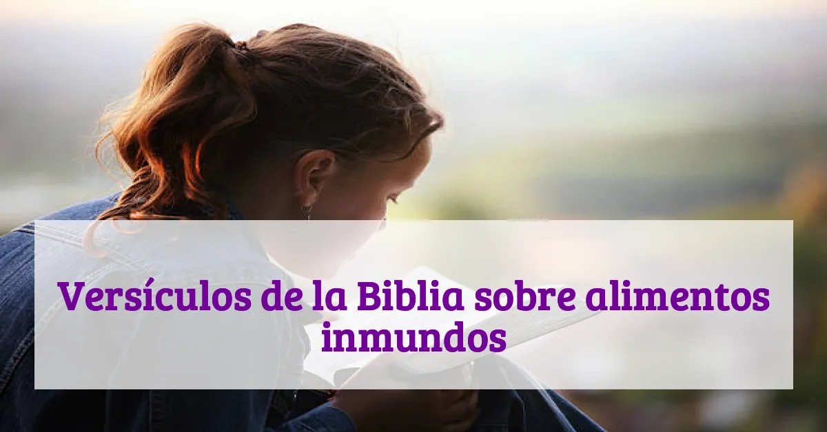Versículos de la Biblia sobre alimentos inmundos