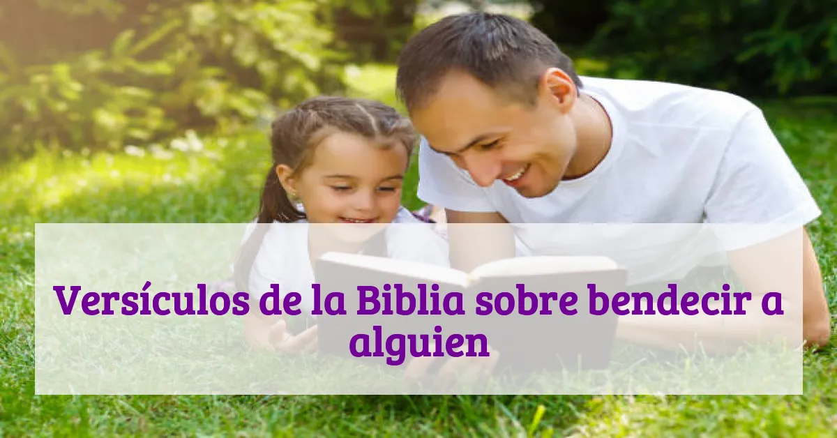 Versículos de la Biblia sobre bendecir a alguien