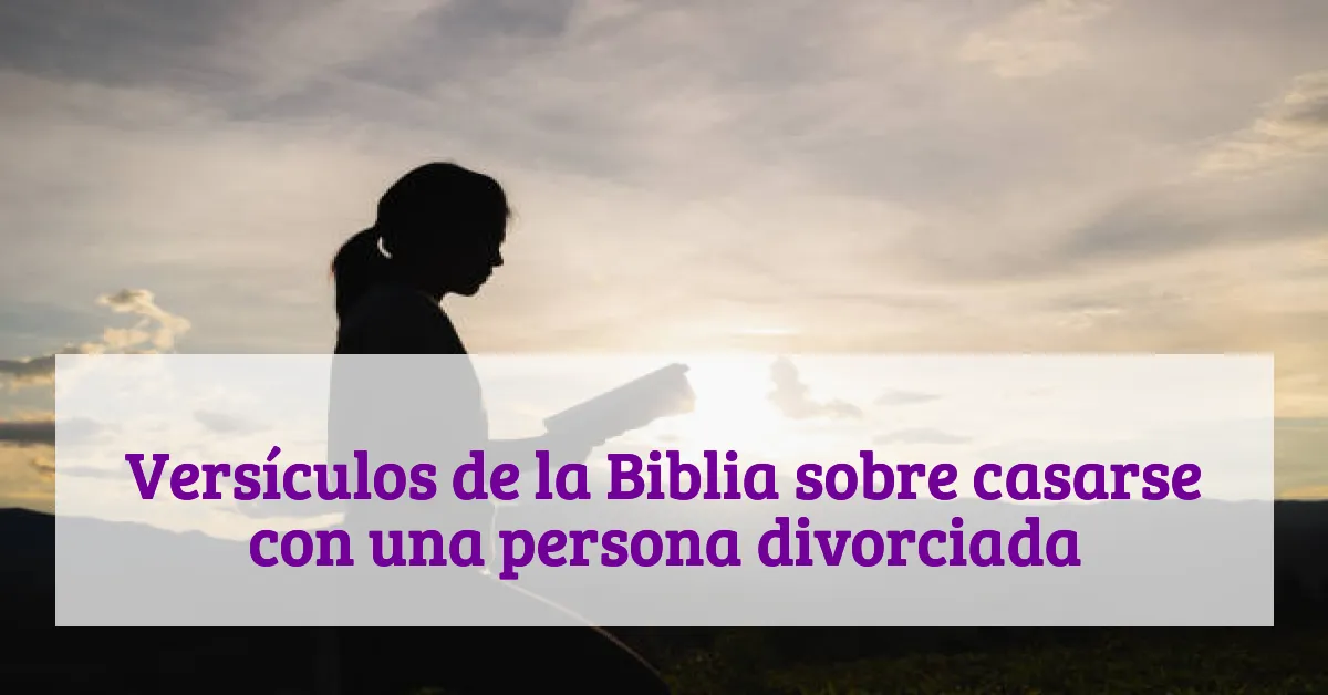 Versículos de la Biblia sobre casarse con una persona divorciada