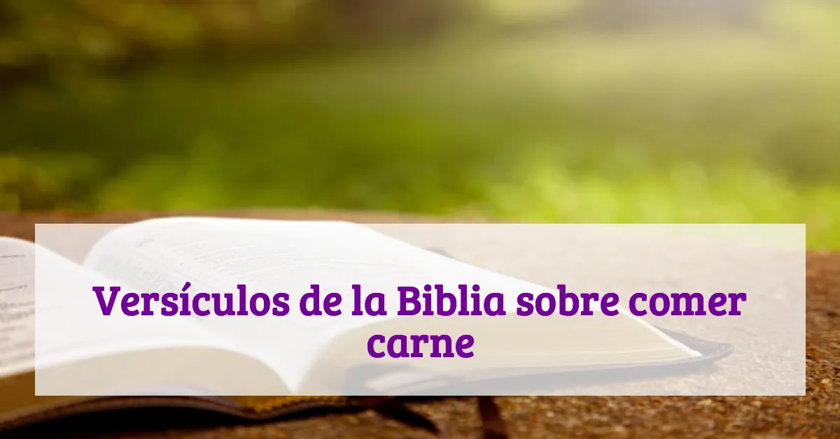 Versículos de la Biblia sobre comer carne
