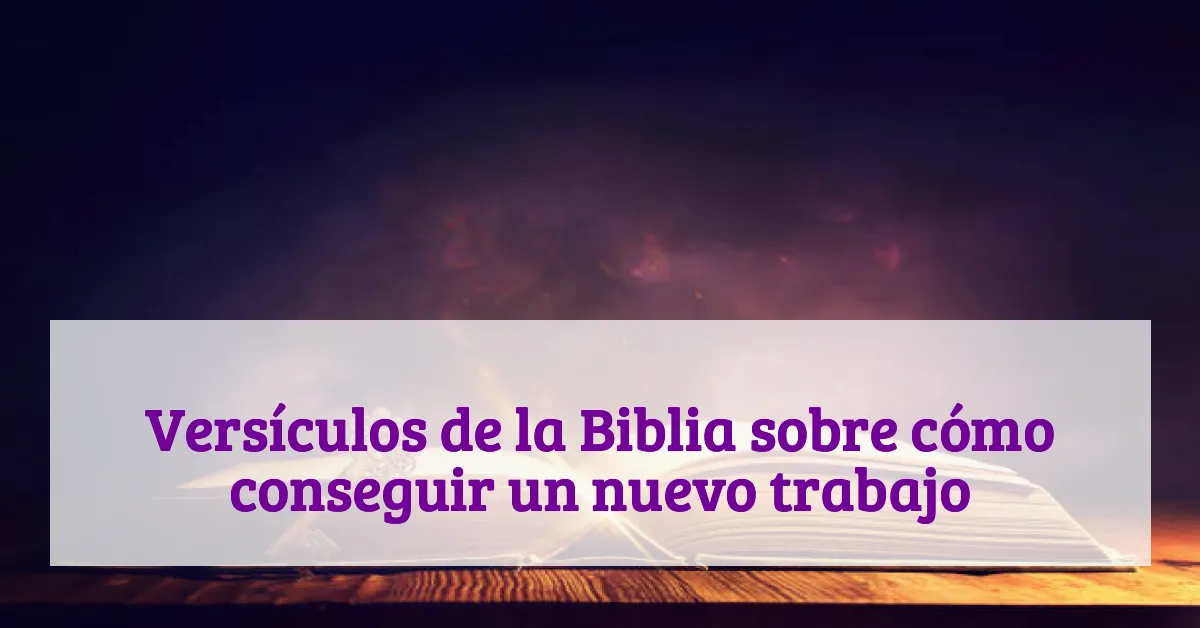 Versículos de la Biblia sobre cómo conseguir un nuevo trabajo