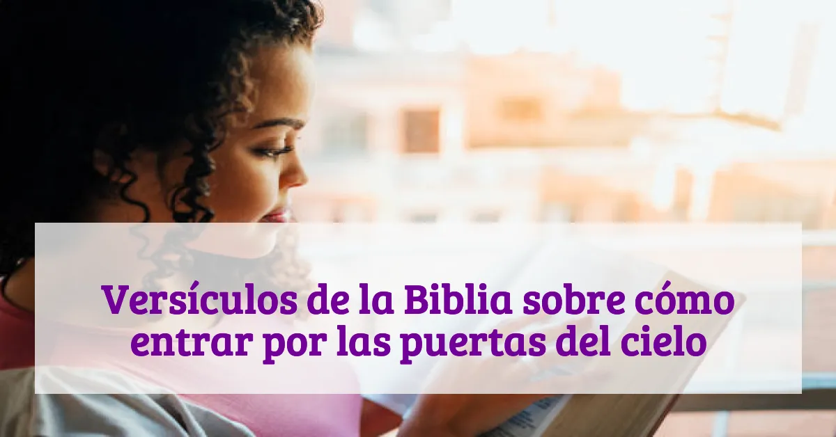Versículos de la Biblia sobre cómo entrar por las puertas del cielo