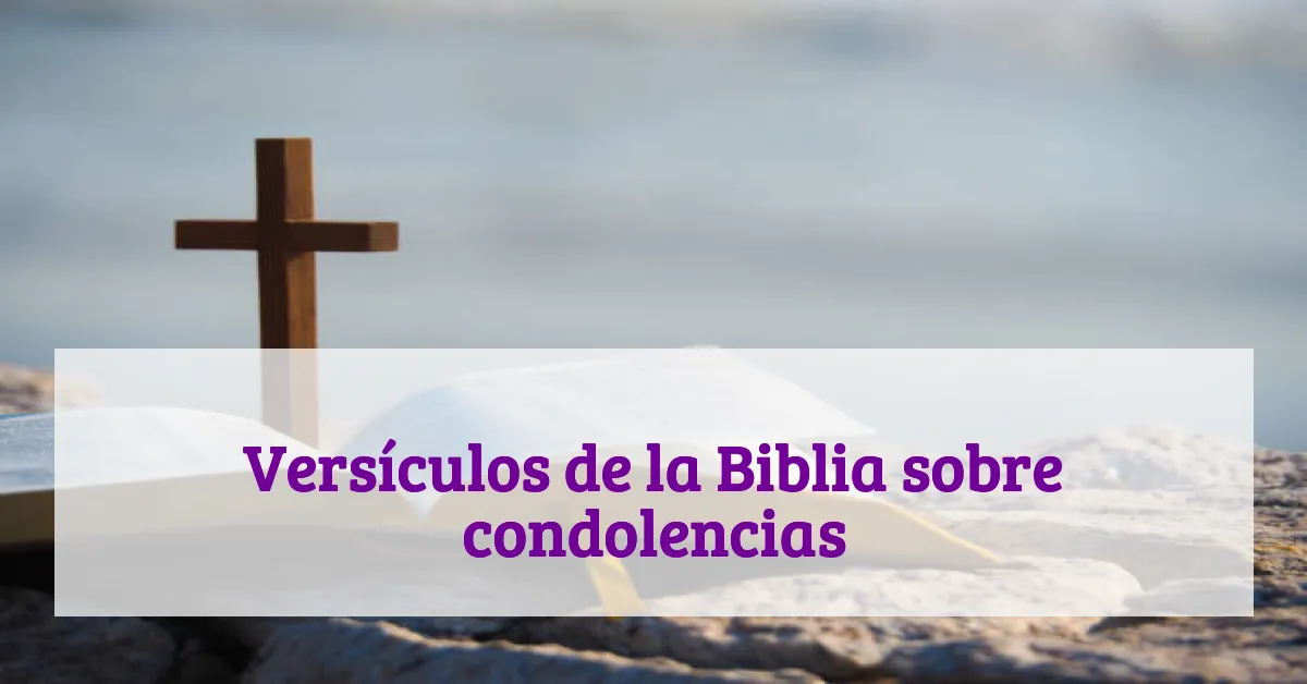 Versículos de la Biblia sobre condolencias