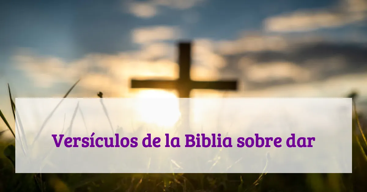 Versículos de la Biblia sobre dar