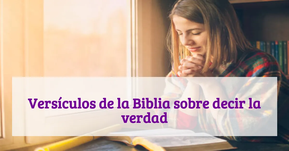 Versículos de la Biblia sobre decir la verdad