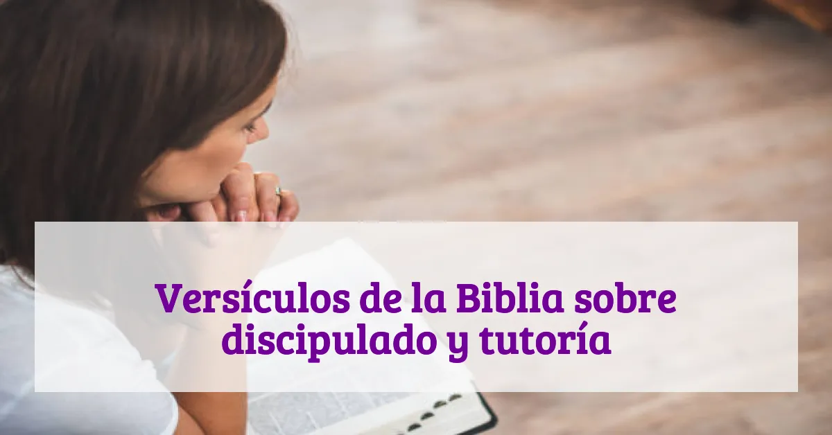 Versículos de la Biblia sobre discipulado y tutoría