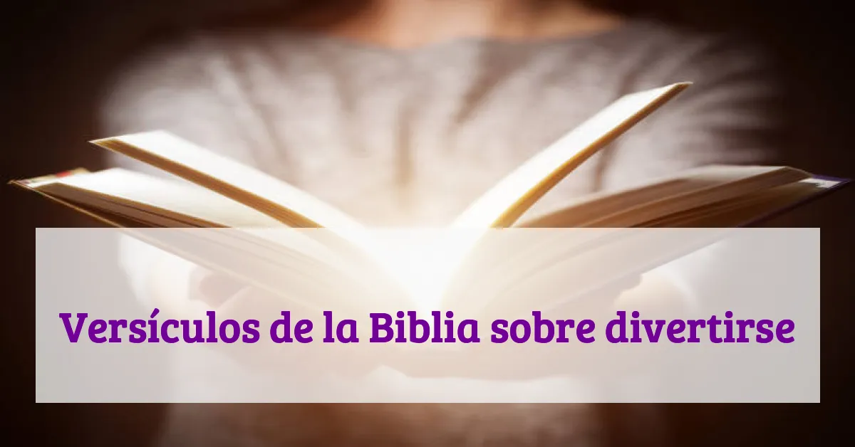 Versículos de la Biblia sobre divertirse