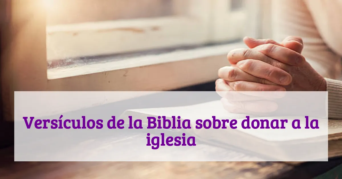 Versículos de la Biblia sobre donar a la iglesia