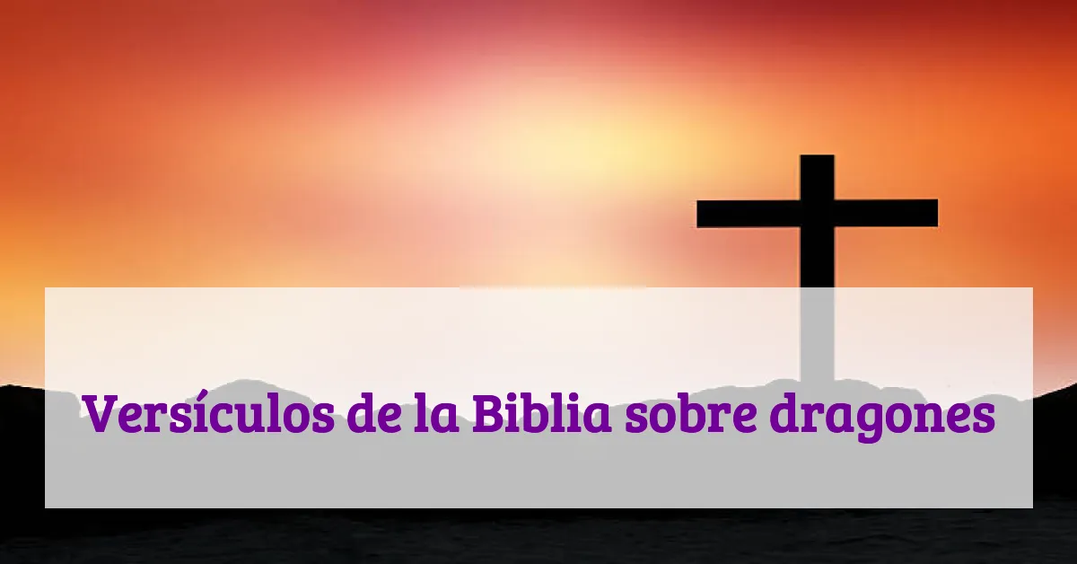 Versículos de la Biblia sobre dragones
