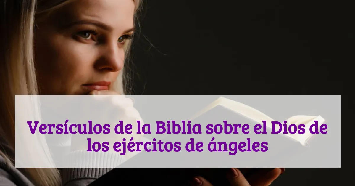 Versículos de la Biblia sobre el Dios de los ejércitos de ángeles