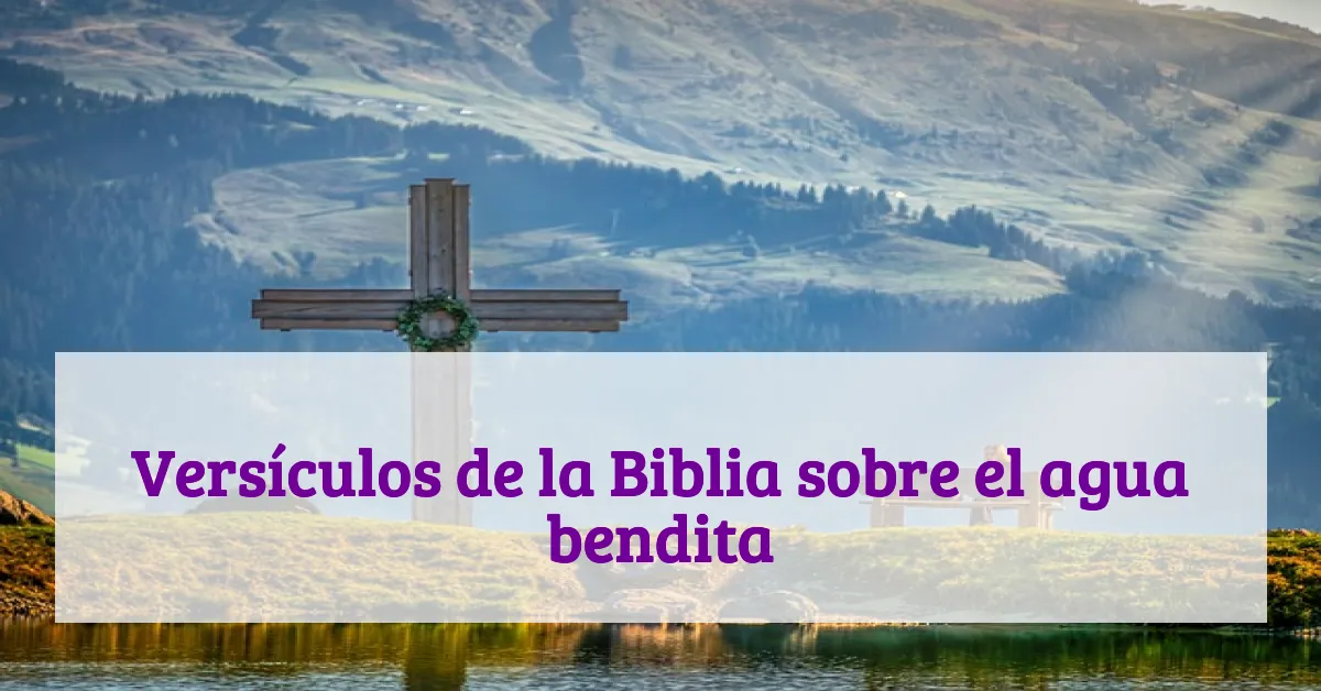 Versículos de la Biblia sobre el agua bendita
