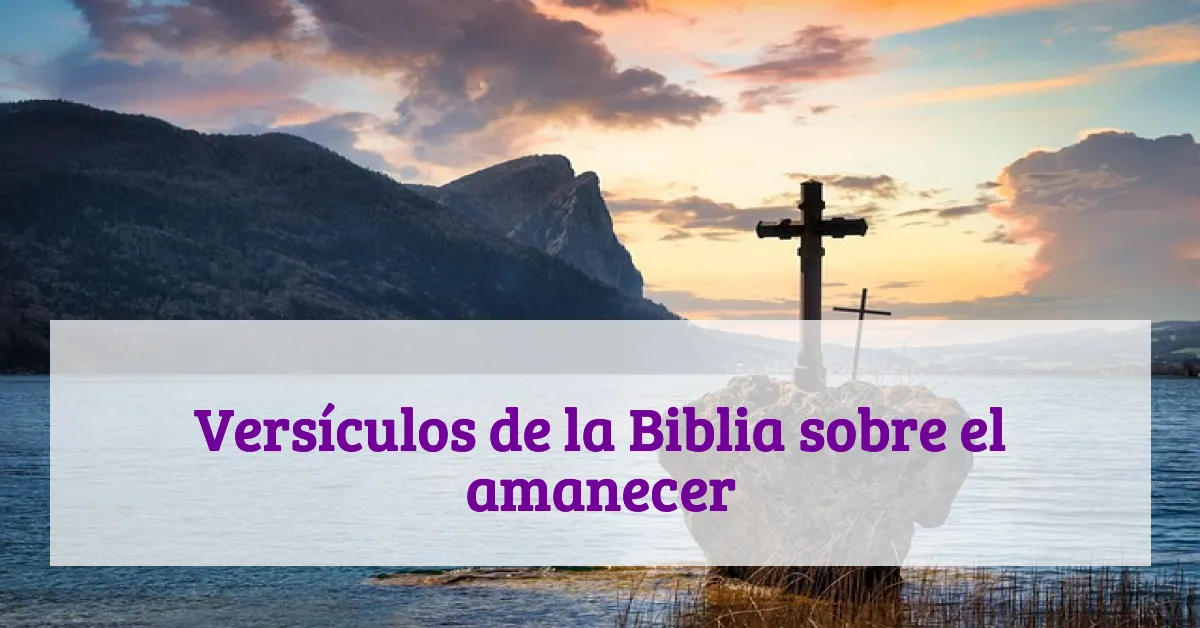 Versículos de la Biblia sobre el amanecer