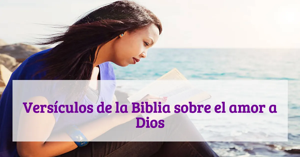 Versículos de la Biblia sobre el amor a Dios