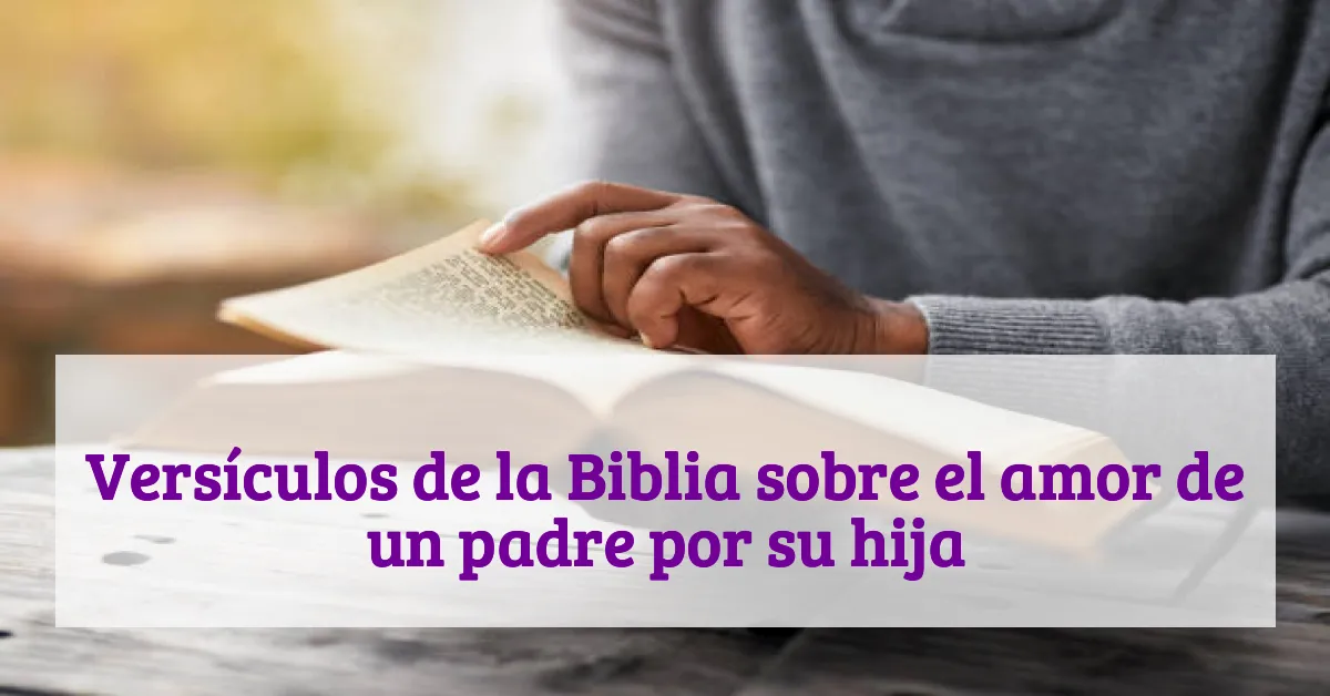 Versículos de la Biblia sobre el amor de un padre por su hija