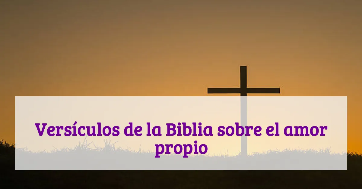 Versículos de la Biblia sobre el amor propio