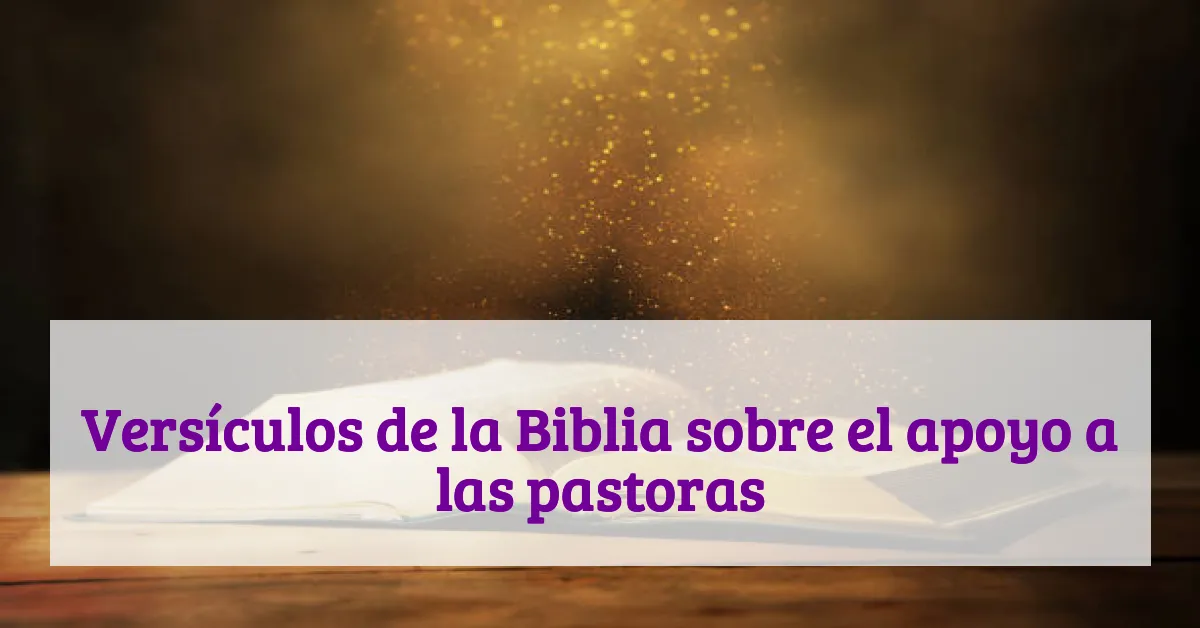 Versículos de la Biblia sobre el apoyo a las pastoras