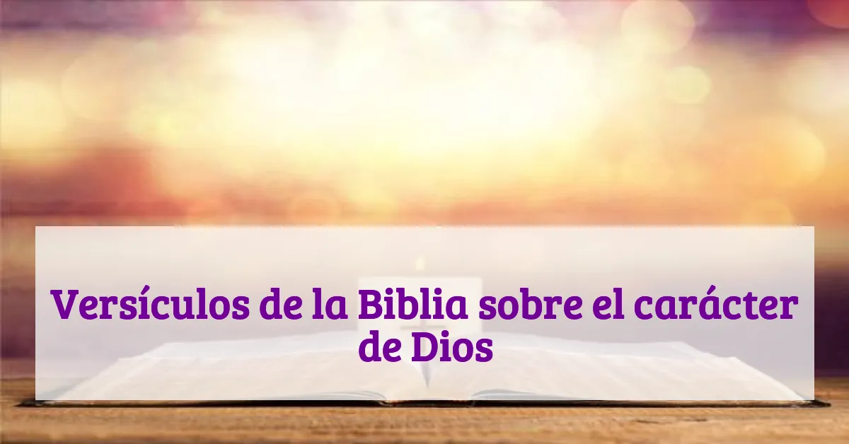 Versículos de la Biblia sobre el carácter de Dios