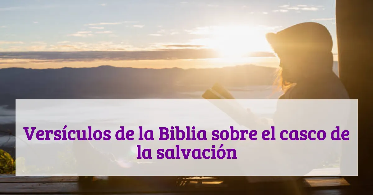 Versículos de la Biblia sobre el casco de la salvación