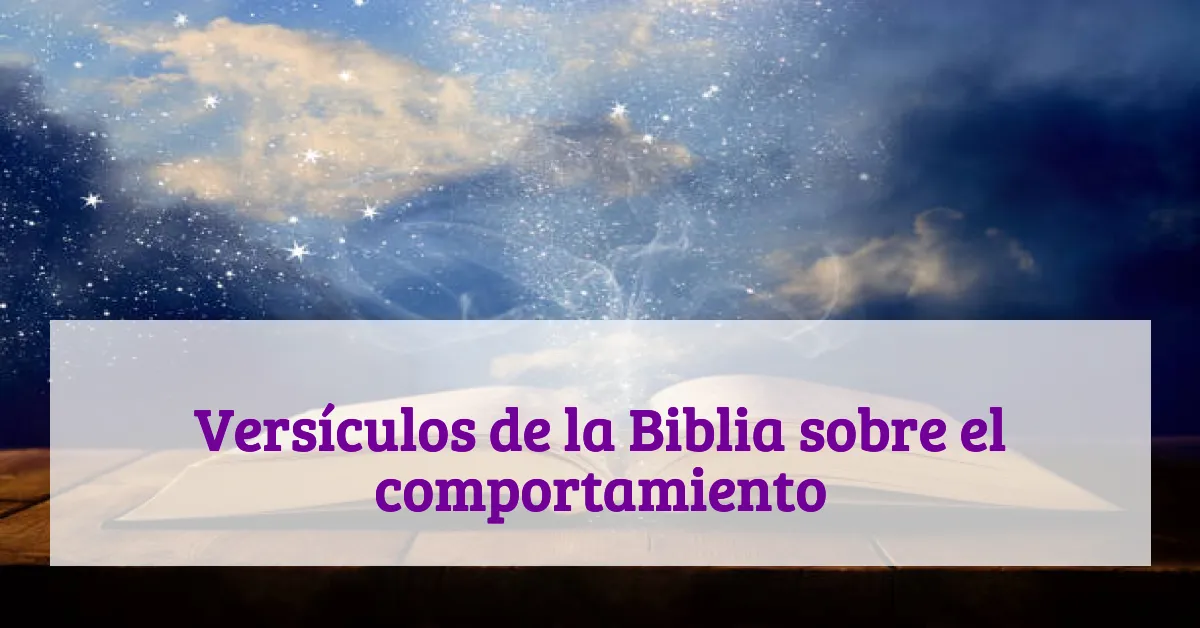 Versículos de la Biblia sobre el comportamiento