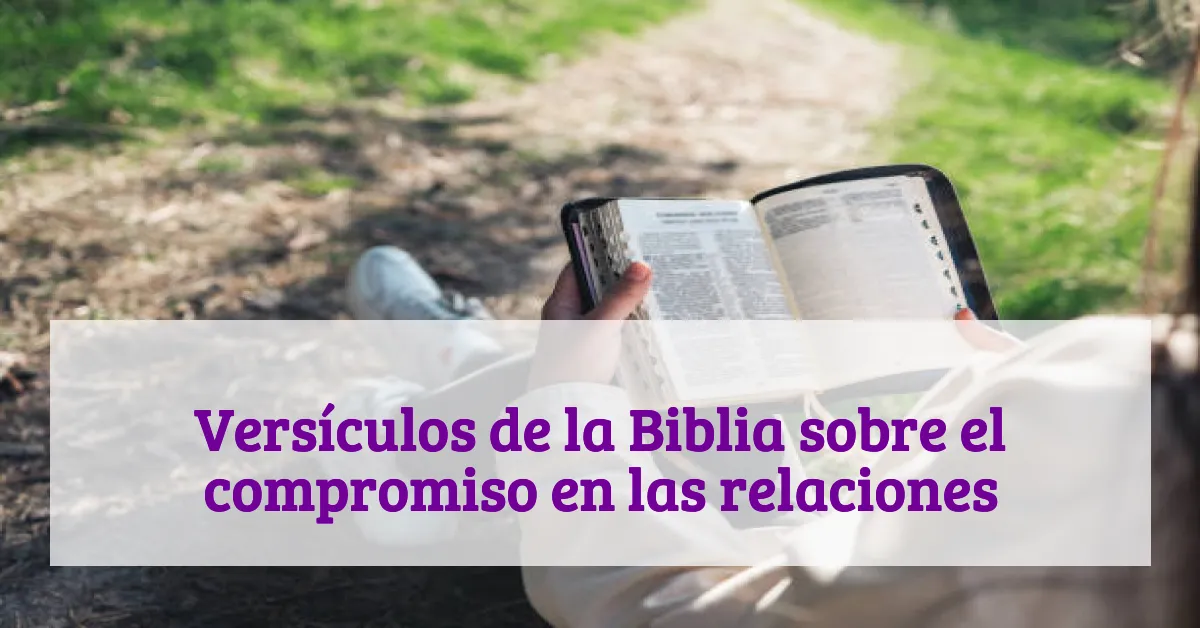 Versículos de la Biblia sobre el compromiso en las relaciones