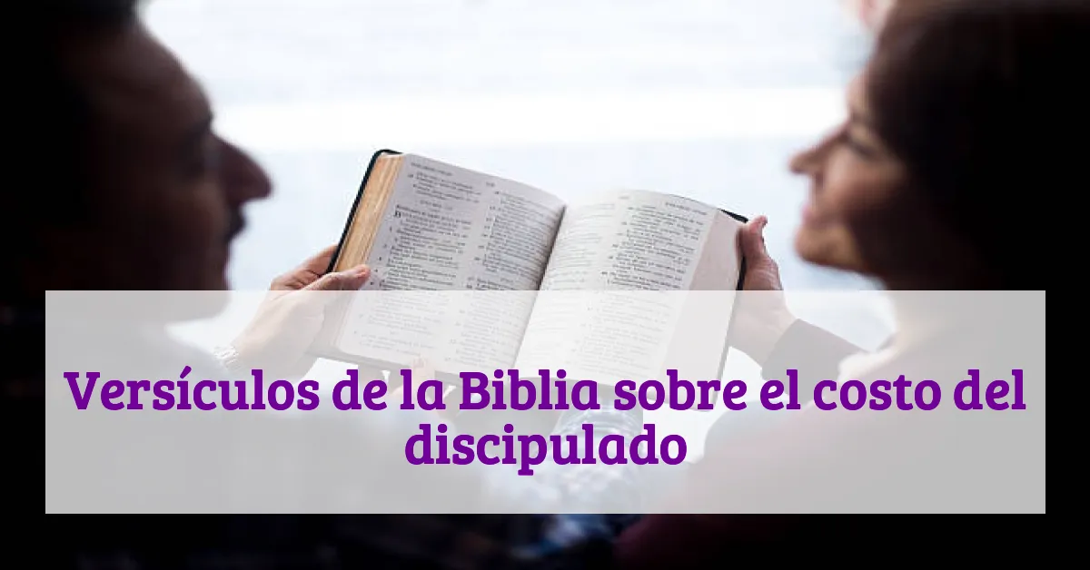 Versículos de la Biblia sobre el costo del discipulado