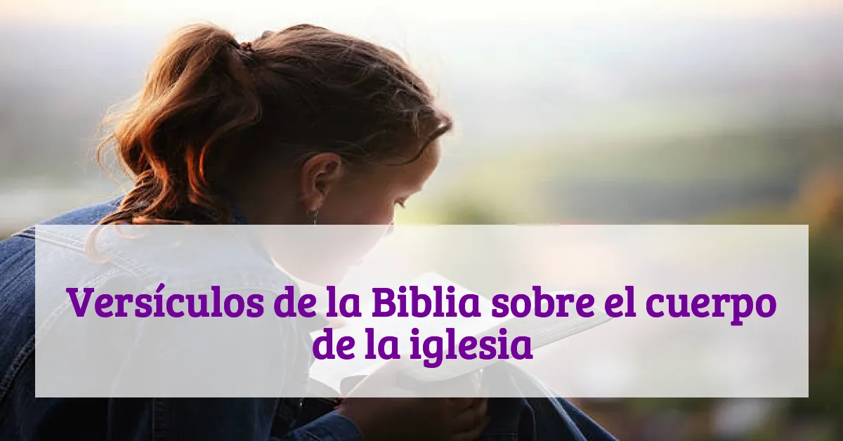 Versículos de la Biblia sobre el cuerpo de la iglesia