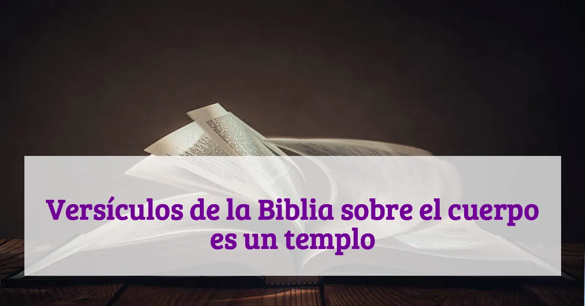 Versículos de la Biblia sobre el cuerpo es un templo