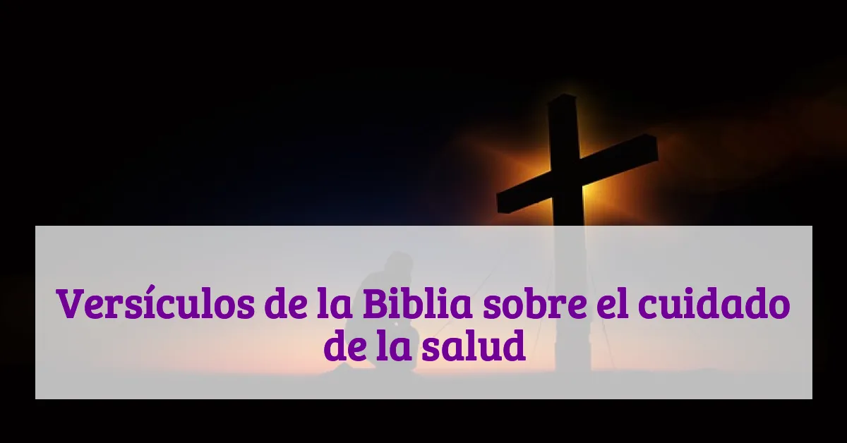 Versículos de la Biblia sobre el cuidado de la salud