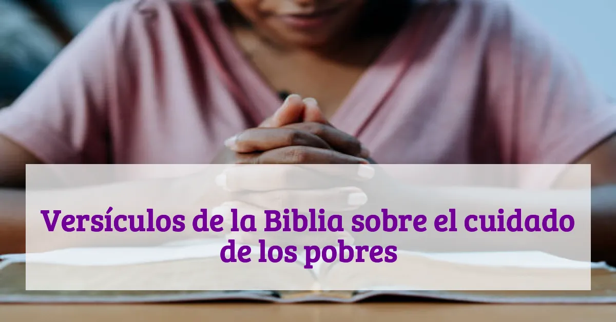 Versículos de la Biblia sobre el cuidado de los pobres