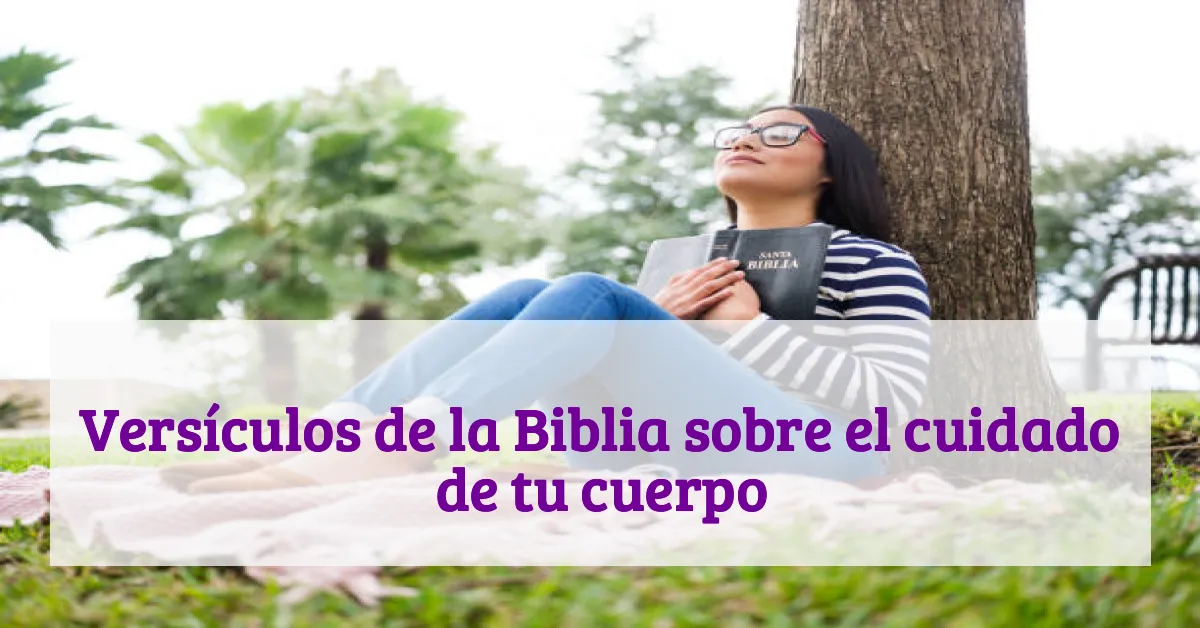 Versículos de la Biblia sobre el cuidado de tu cuerpo