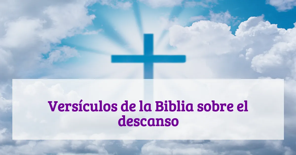 Versículos de la Biblia sobre el descanso