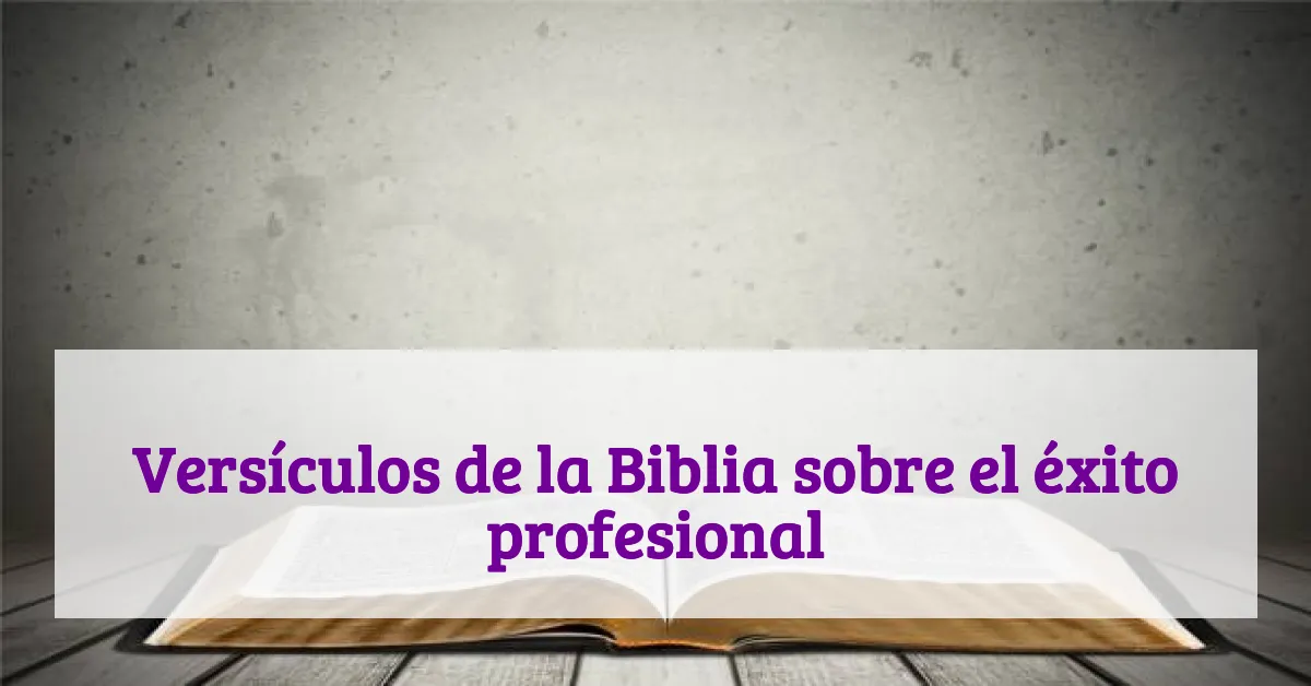 Versículos de la Biblia sobre el éxito profesional