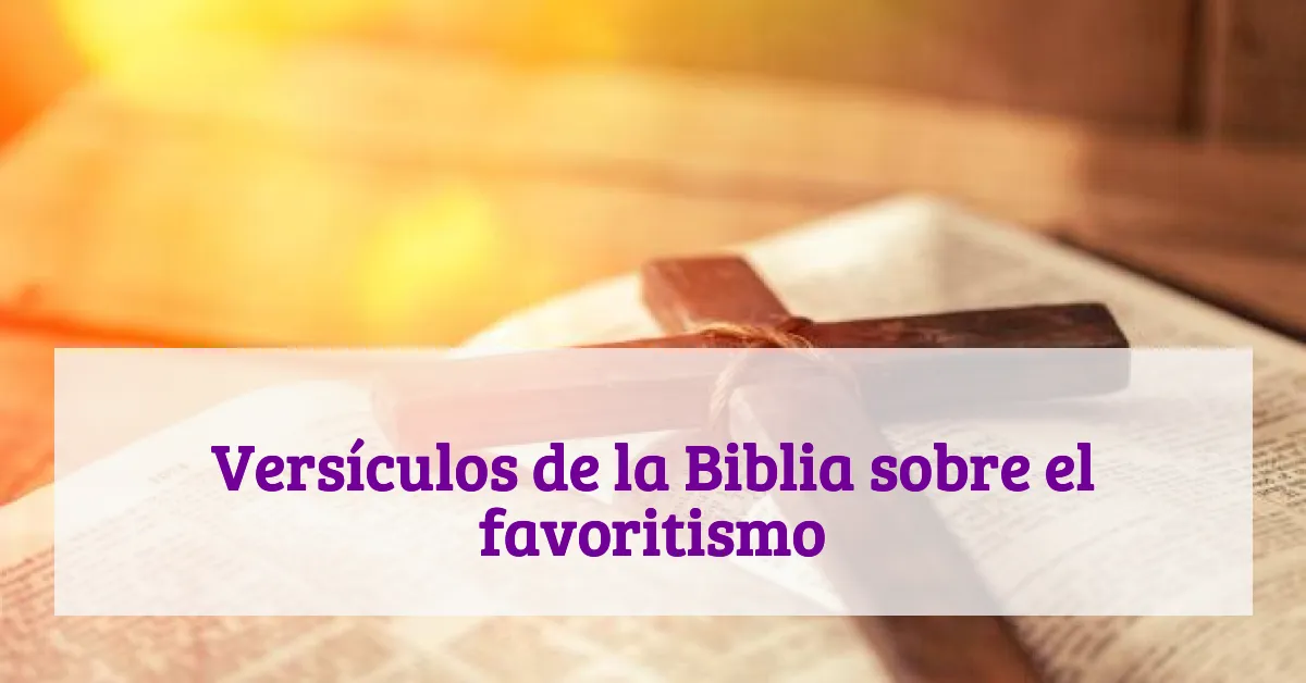 Versículos de la Biblia sobre el favoritismo