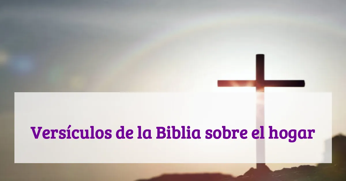 Versículos de la Biblia sobre el hogar