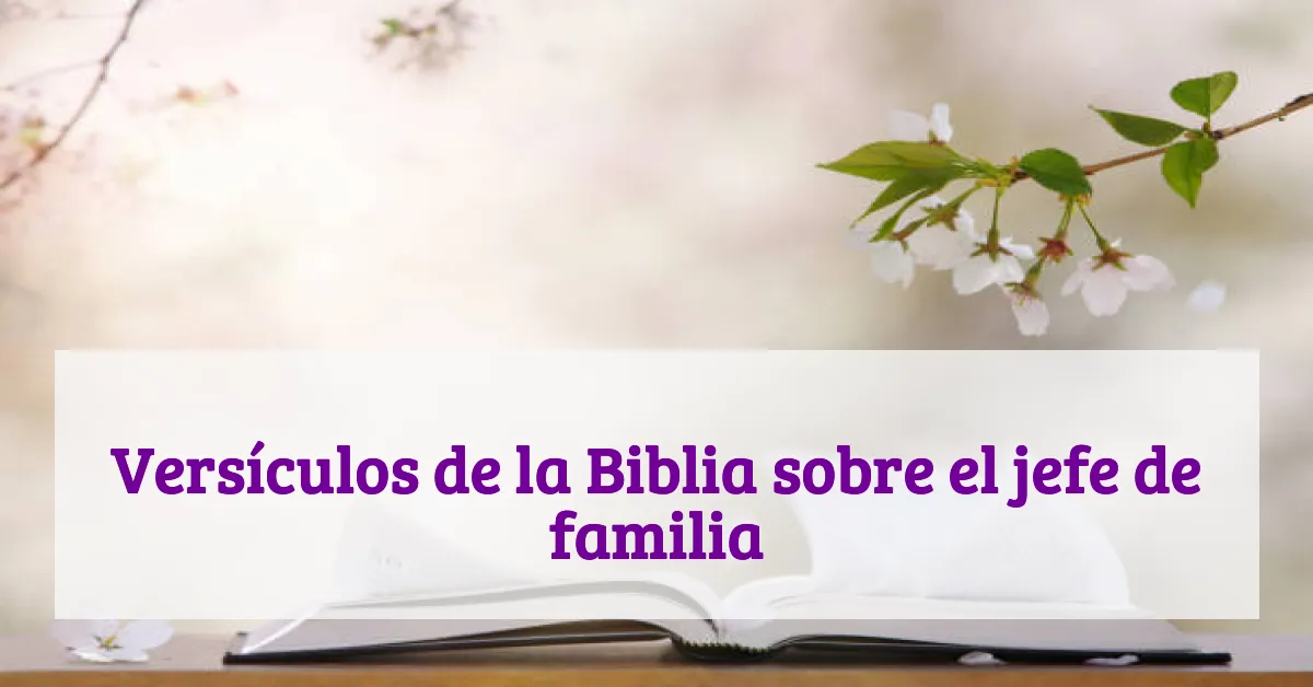 Versículos de la Biblia sobre el jefe de familia