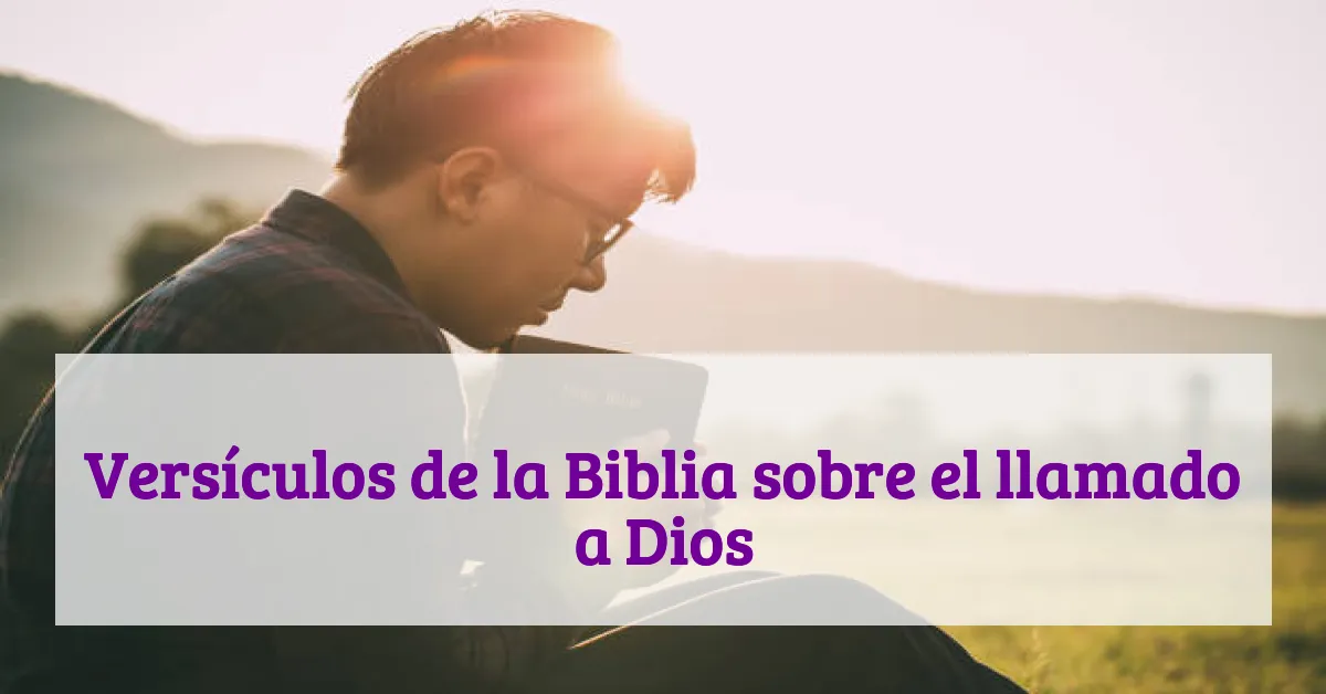 Versículos de la Biblia sobre el llamado a Dios