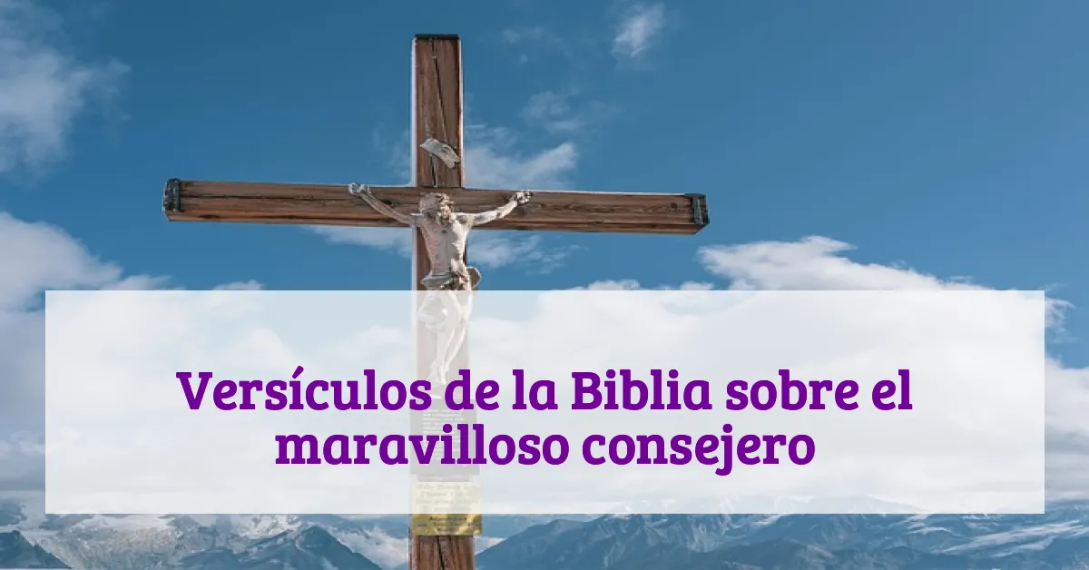 Versículos de la Biblia sobre el maravilloso consejero