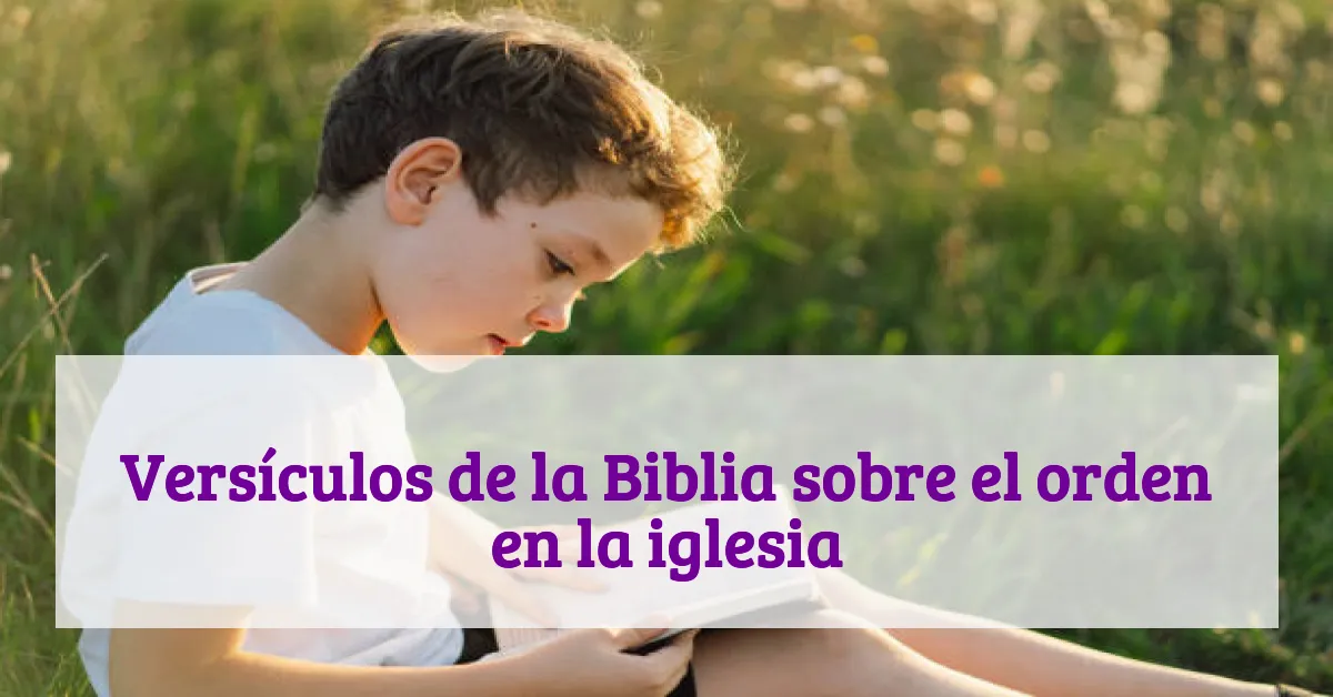 Versículos de la Biblia sobre el orden en la iglesia