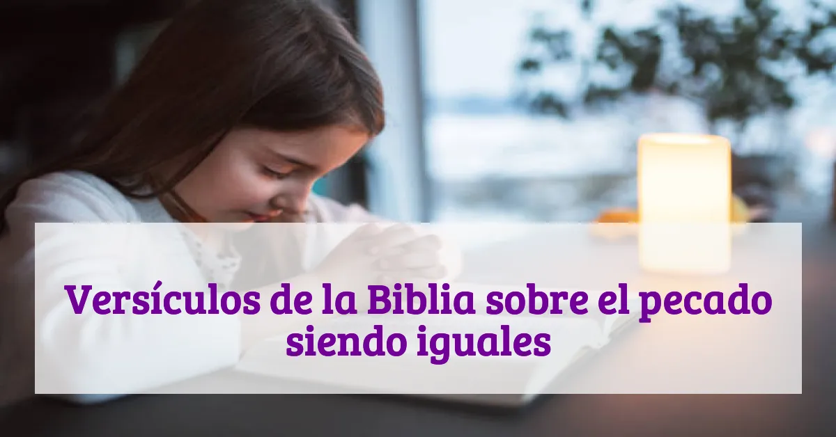 Versículos de la Biblia sobre el pecado siendo iguales