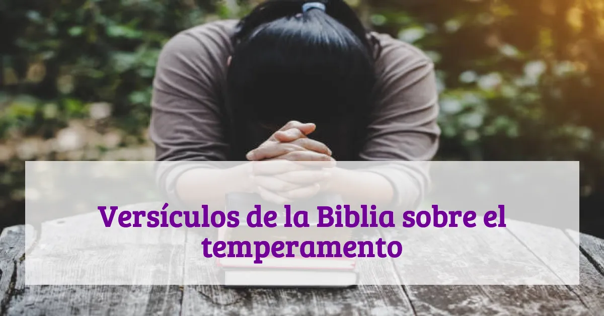 Versículos de la Biblia sobre el temperamento