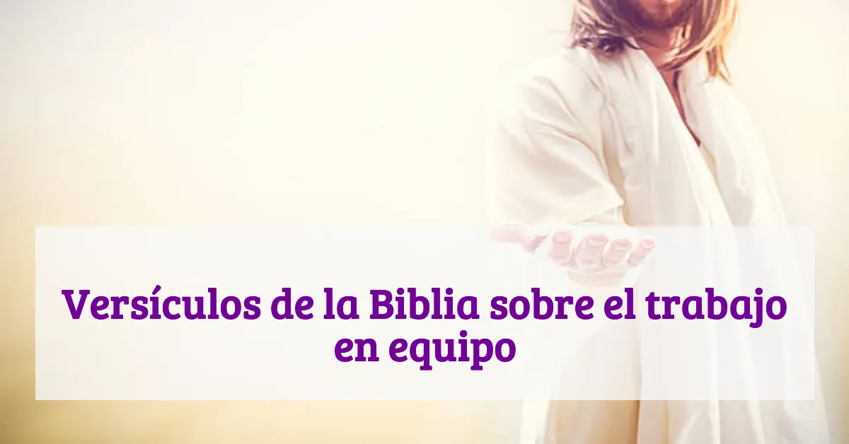 Versículos de la Biblia sobre el trabajo en equipo